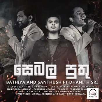 Sebala Puthu (BNS) MP3 Download - Bathiya N Santhush ft Dhanith Sri Cover Image